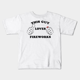 This Guy Loves Fireworks 4th Of July Kids T-Shirt